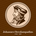 Johannes Oecolampadius 1482 Ã¢â¬â 1531 was a German Protestant reformer in the Reformed tradition from the Electoral Palatinate.